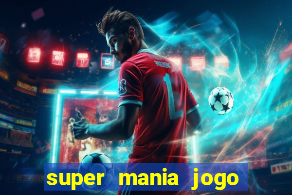 super mania jogo do bicho